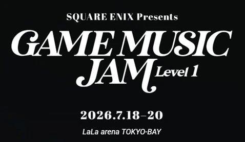スクウェア・エニックス主催「GAME MUSIC JAM - Level 1」2026年7月開催決定！『FFXIV』『NieR:Automata』『UNDERTALE』が参加